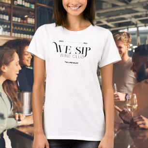 We Sip Wine Club Custom Crest Members T-Shirt