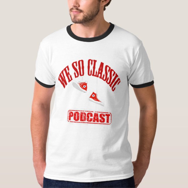 We So Classic Podcast Ringer T-Shirt (Front)