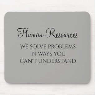 We Solve Problems Human Resources Humour HR Mouse Pad