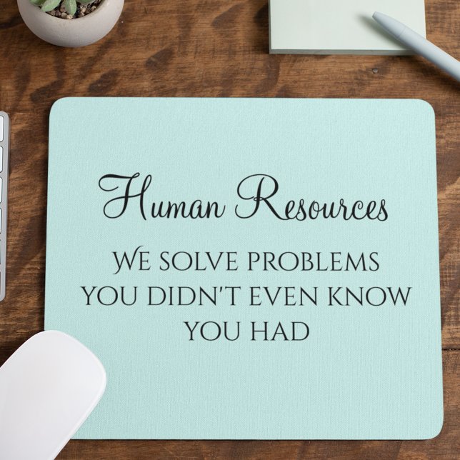 We Solve Problems You Didn't Know You Had HR Mouse Pad (Creator Uploaded)