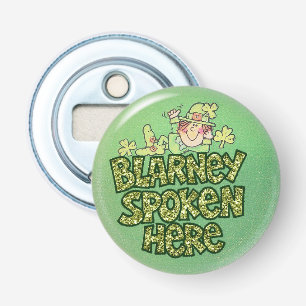 We Speak Blarney Here Bottle Opener