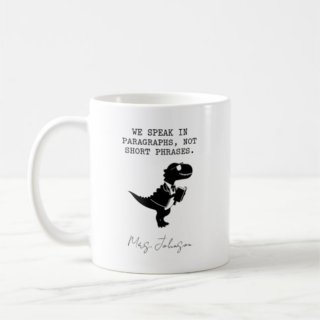 We Speak In Paragraphs Not Short Phrases Coffee Mug (Left)