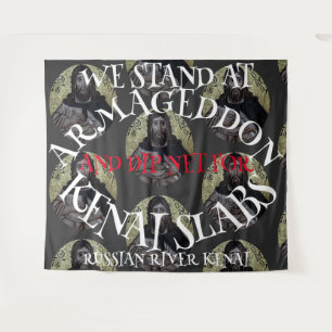 WE STAND AT ARMAGEDDON AND DIP NET SALMON TAPESTRY