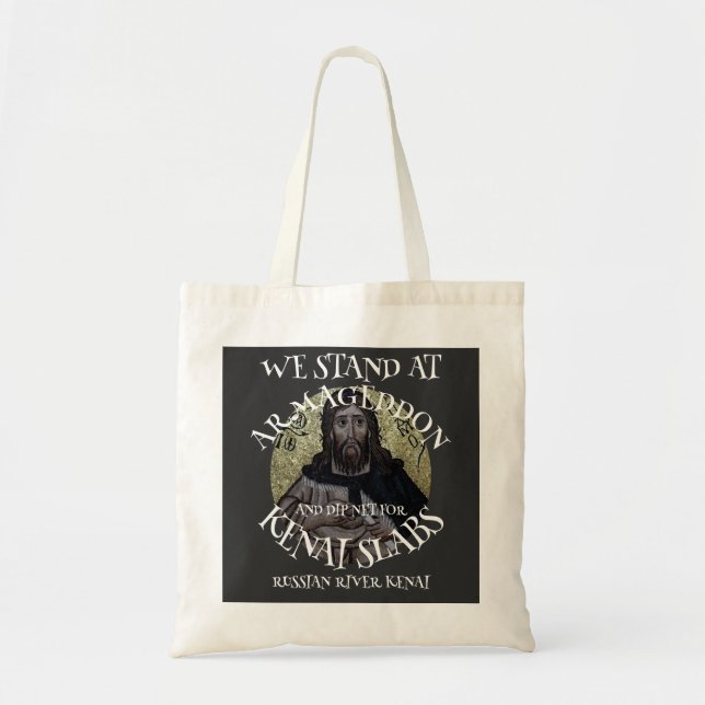 WE STAND AT ARMAGEDDON AND DIP NET SALMON TOTE BAG (Front)