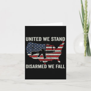 We Stand Disarmed We Fall - Pro Guns Usa Flag Ar15 Card