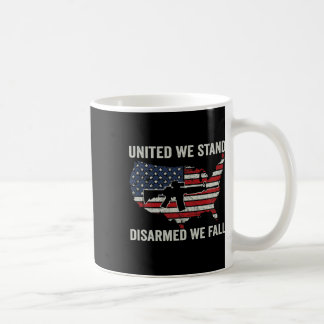 We Stand Disarmed We Fall - Pro Guns Usa Flag Ar15 Coffee Mug