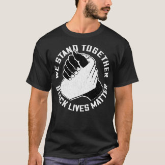 We Stand Together Handshake  Black Lives Matter  T-Shirt