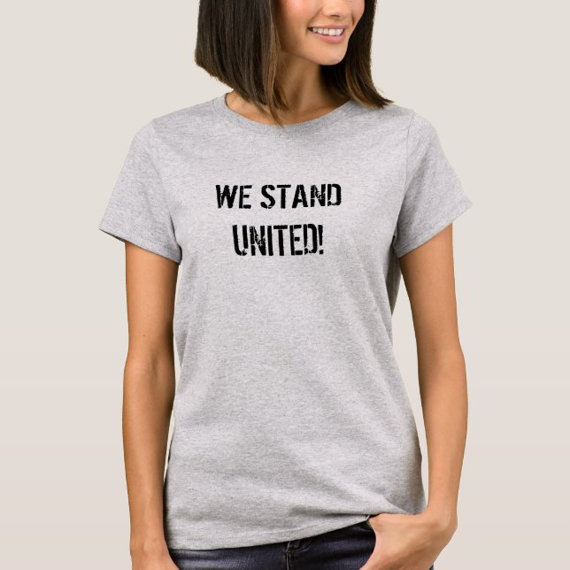 We Stand United Message Grey T-Shirt (Front)