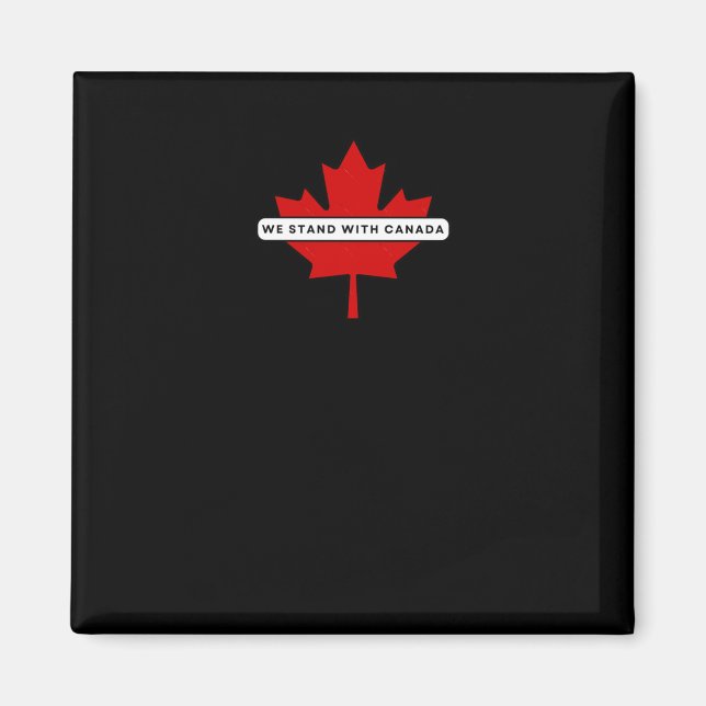 We Stand With Canada Sticker  Magnet (Front)