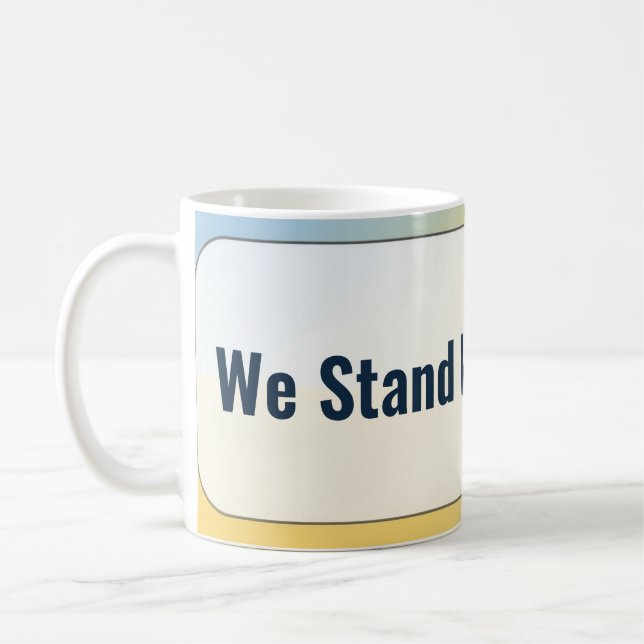 We Stand With Ukraine Coffee Mug Editable Message (Left)