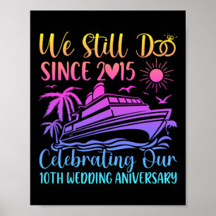 We Still Do 10th Wedding Anniversary 10 Years Marr Poster