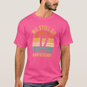 We Still Do 17th Anniversary Marriage Couple Husba T-Shirt