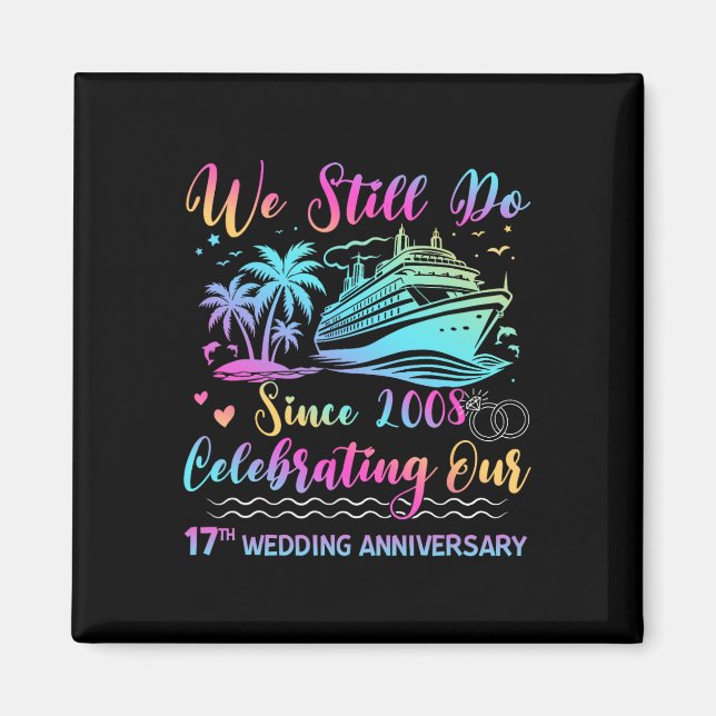 We Still Do 17th Wedding Anniversary 17 Years Marr Magnet (Front)