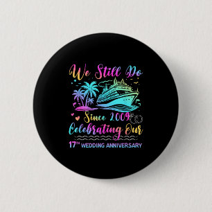 We Still Do 17th Wedding Anniversary Cruise Trip C 6 Cm Round Badge