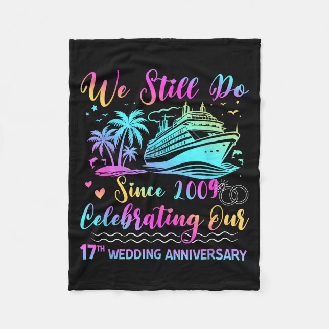 We Still Do 17th Wedding Anniversary Cruise Trip C Fleece Blanket (Front)