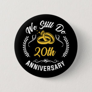 We Still Do 20 Year Matching Couple 20th Wedding A 6 Cm Round Badge