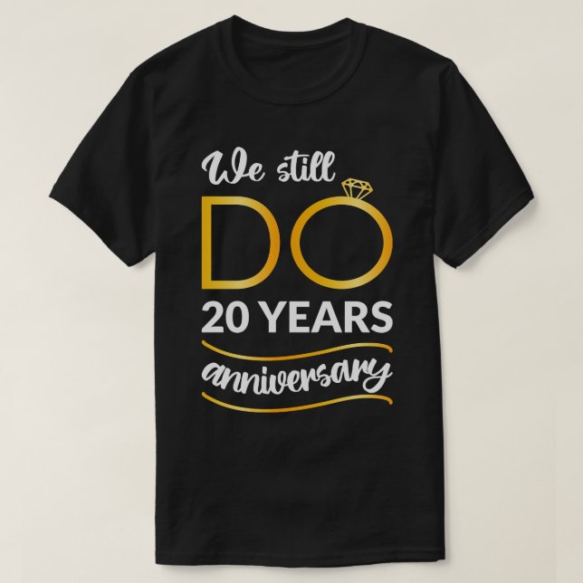 We Still Do 20 Years Anniversary II T-Shirt (Design Front)