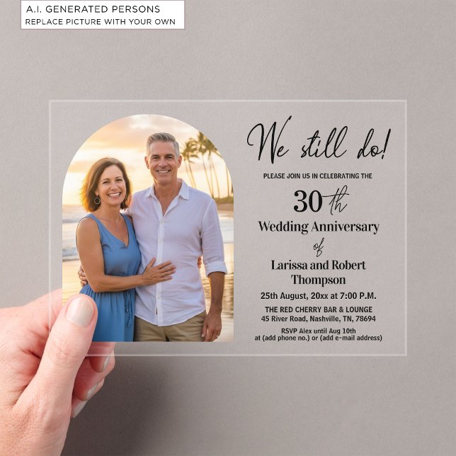 We Still Do 30th Wedding Anniversary Photo Acrylic Invitations (Creator Uploaded)
