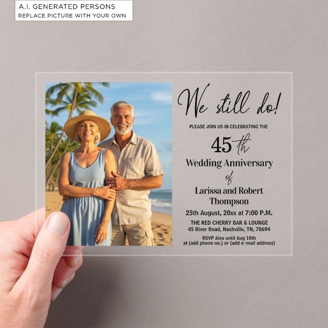 We Still Do 45th Wedding Anniversary Photo Acrylic Invitations (Creator Uploaded)