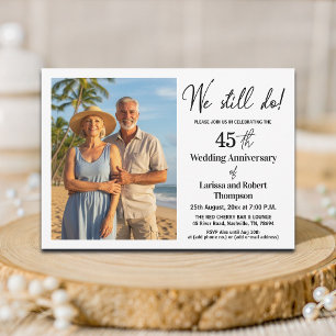 We Still Do 45th Wedding Anniversary Photo Invitation