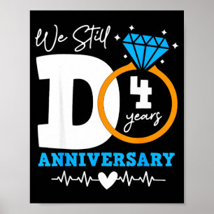 We Still Do 4 Years Funny Couple 4th Wedding Anniv Poster