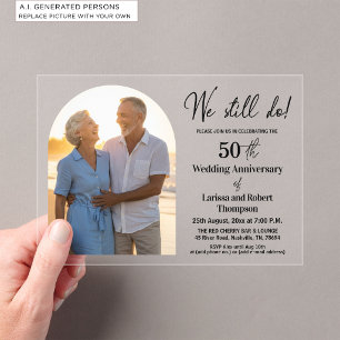 We Still Do 50th Wedding Anniversary Photo Acrylic Invitations