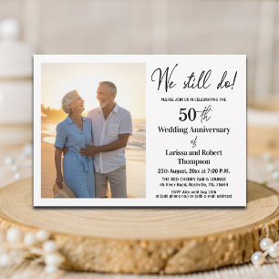We Still Do 50th Wedding Anniversary Photo Invitation