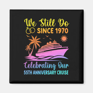 We Still Do 55 Years Since 1970 55th Wedding Anniv Magnet