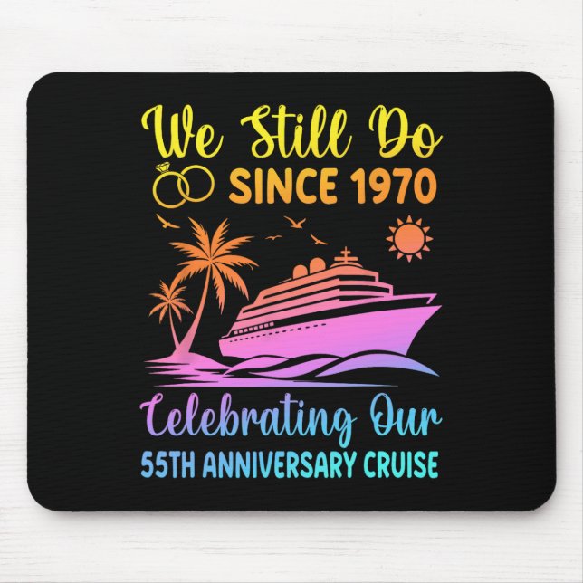We Still Do 55 Years Since 1970 55th Wedding Anniv Mouse Pad (Front)