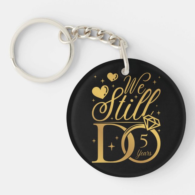 We Still Do 5 Years Wedding Anniversary Acrylic Key Ring (Front)