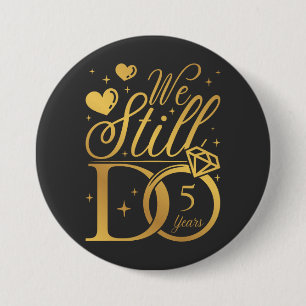 We Still Do 5 Years Wedding Anniversary Round 7.5 Cm Round Badge