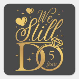 We Still Do 5 Years Wedding Anniversary Square Sticker