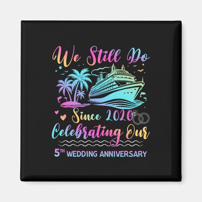 We Still Do 5th Wedding Anniversary 5 Years Marrie Magnet (Front)