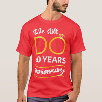 We Still Do 60 Years Anniversary II T-Shirt
