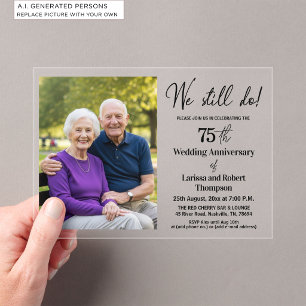 We Still Do 75th Wedding Anniversary Photo Acrylic Invitations