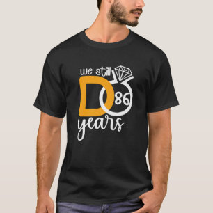 We Still Do 86 Years Couple Marriage Wedding Anniv T-Shirt