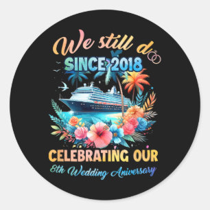 We Still Do 8th Wedding Anniversary 8 Years Marrie Classic Round Sticker