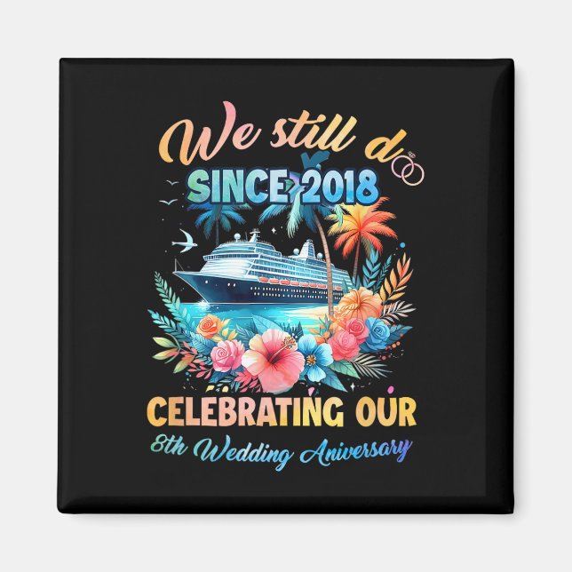 We Still Do 8th Wedding Anniversary 8 Years Marrie Magnet (Front)