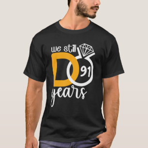 We Still Do 91 Years Couple Marriage Wedding Anniv T-Shirt