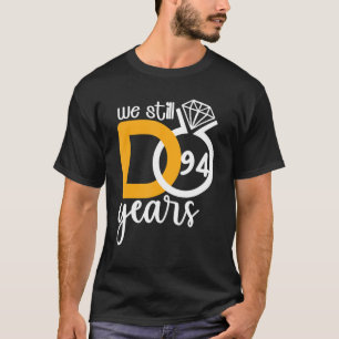 We Still Do 94 Years Couple Marriage Wedding Anniv T-Shirt