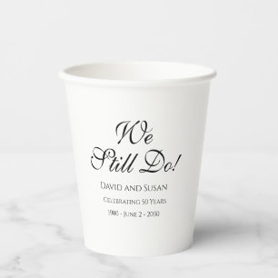 We Still Do! Anniversay Party Paper Cups