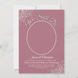 We Still Do Dusty Rose Silver Wedding Vow Renewal Invitation