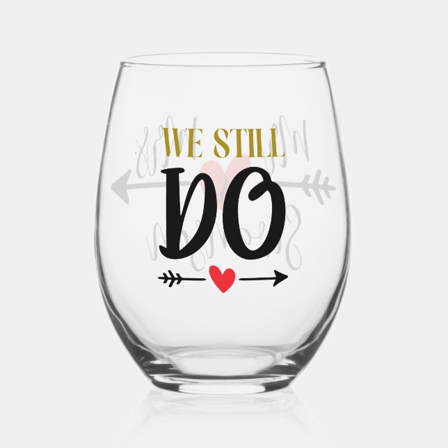 We Still Do – Personalised Arrow-Heart Anniversary Stemless Wine Glass (Front)