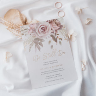 We Still Do Rose Gold Blush Floral Vow Renewal