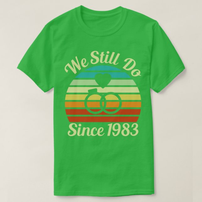 We Still Do Since 1983 Clean Version Wedding Anniv T-Shirt (Design Front)