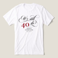 We Still Do Swirly Script 40th Wedding Anniversary
