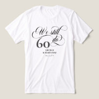 We Still Do Swirly Script 60th Wedding Anniversary