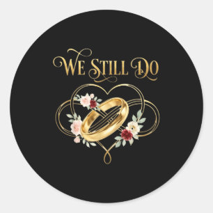 We Still Do Timeless Couple Idea 15th Wedding Anni Classic Round Sticker
