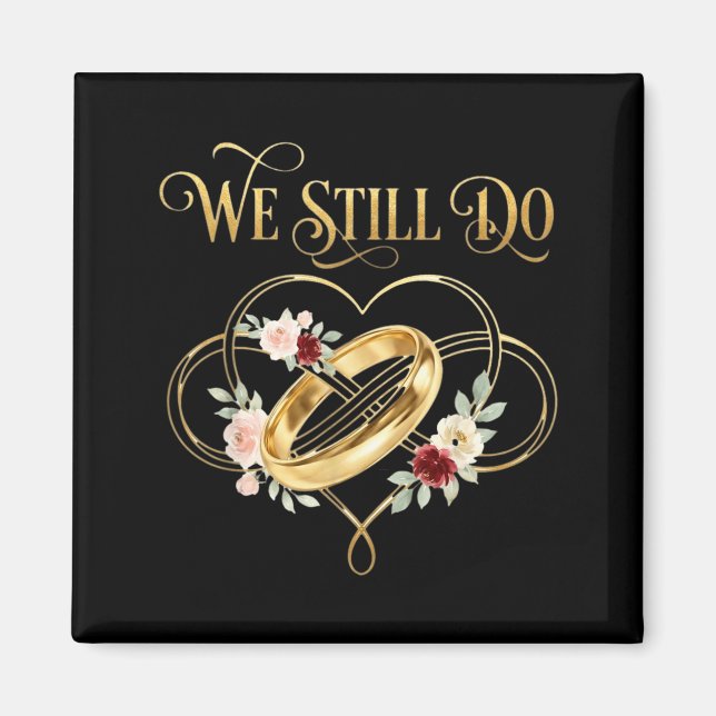 We Still Do Timeless Couple Idea 15th Wedding Anni Magnet (Front)