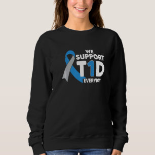 We Support Diabetes Awareness Everyday Diabetes Aw Sweatshirt